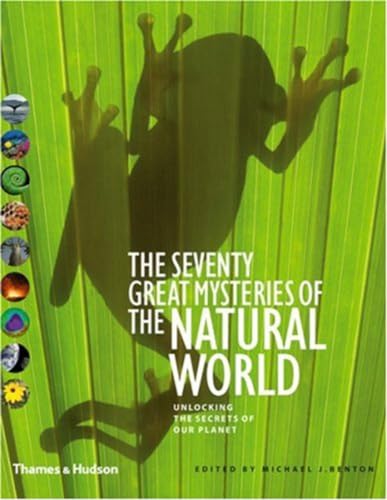 Stock image for The Seventy Great Mysteries of the Natural World: Unlocking the Secrets of Our Planet for sale by AwesomeBooks