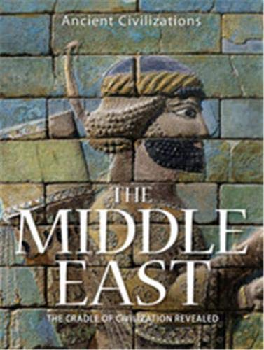 Stock image for The Middle East : The Cradle of Civilization Revealed for sale by Better World Books Ltd