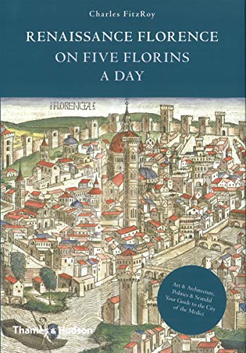 Beispielbild fr Renaissance Florence on Five Florins a Day zum Verkauf von WorldofBooks