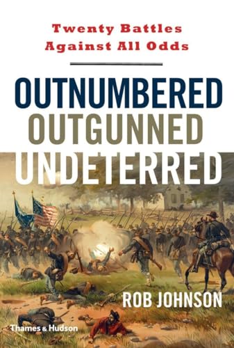 Imagen de archivo de Outnumbered Outgunned Undeterred : Twenty Battles Against All Odds a la venta por Better World Books: West