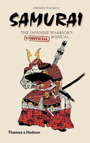 Beispielbild fr Samurai: The Japanese Warrior's (Unofficial) Manual zum Verkauf von WorldofBooks