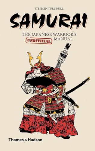 Stock image for Samurai : The Japanese Warriors Unofficail Manual for sale by Better World Books