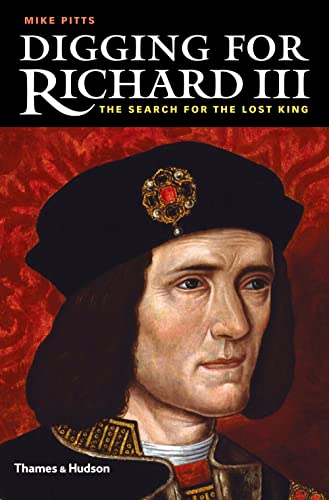 Beispielbild fr Digging for Richard III: The Search for the Lost King zum Verkauf von Bookmonger.Ltd