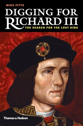 9780500252000: Digging for Richard III: The Search for the Lost King