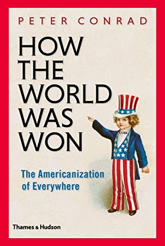 Beispielbild fr How the World Was Won: The Americanization of Everywhere zum Verkauf von WorldofBooks