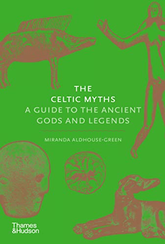 9780500252093: The Celtic Myths: A Guide to the Ancient Gods and Legends