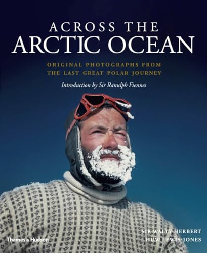 Stock image for Across the Arctic Ocean: Original Photographs from the Last Great Polar Journey for sale by SecondSale