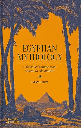 Stock image for Egyptian Mythology: A Travelers Guide from Aswan to Alexandria for sale by Zoom Books Company