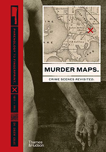 9780500252451: Murder Maps: Crime Scenes Revisited; Phrenology to Fingerprint 1811–1911