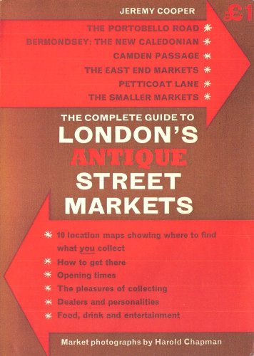 Imagen de archivo de The Complete Guide to London's Antique Street Markets a la venta por Better World Books