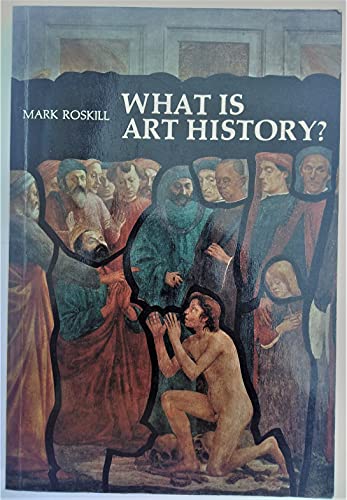 Beispielbild fr What is art history : with 127 illustrations / Mark Roskill zum Verkauf von Versandantiquariat Buchegger