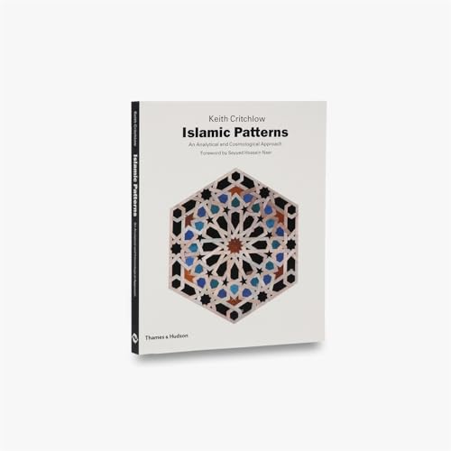 Beispielbild fr Islamic Patterns: An Analytical and Cosmological Approach zum Verkauf von BooksRun