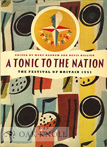 Beispielbild fr Tonic to the Nation: Festival of Britain, 1951 zum Verkauf von WorldofBooks