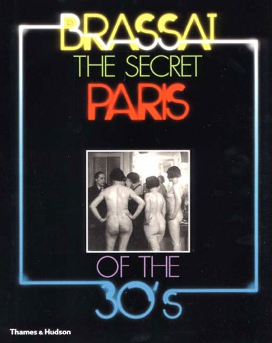 Stock image for The Secret Paris of the '30s [Paperback] Brassai for sale by RareCollectibleSignedBooks