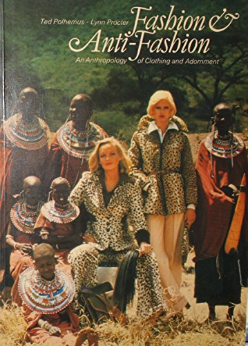 Stock image for Fashion and Anti-fashion : An Anthropology of Clothing and Adornment for sale by Springhead Books