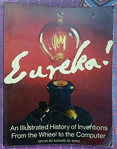 9780500271568: Eureka!: Illustrated History of Inventions from the Wheel to the Computer