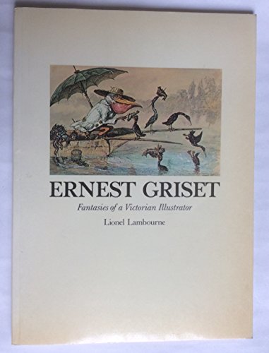 Beispielbild fr Ernest Griset: Fantasies of a Victorian Illustrator zum Verkauf von WorldofBooks