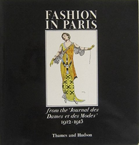 Beispielbild fr Fashion in Paris: From the Journal Des Dames Et Des Modes, 1912-1913 zum Verkauf von Chapter 1