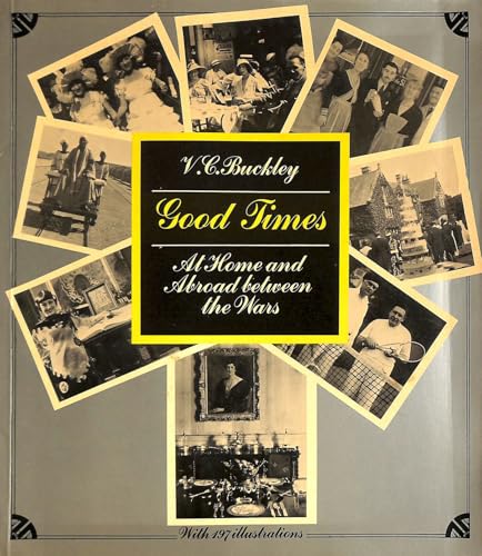 Beispielbild fr Good times: At home and abroad between the wars zum Verkauf von AwesomeBooks