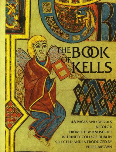 Stock image for The Book of Kells: 48 pages and details in colour from the manuscript in Trinity College Dublin for sale by RIVERLEE BOOKS