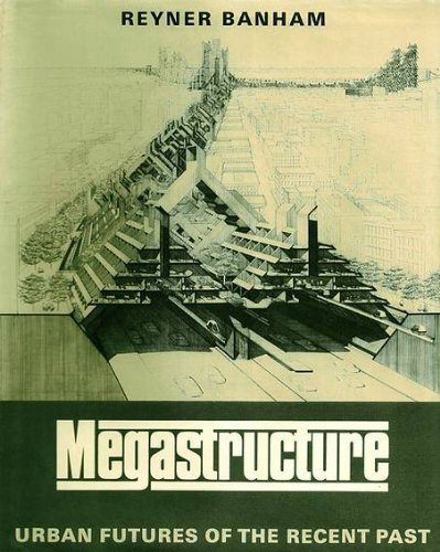 9780500272053: Megastructure: Urban Features of the Recent Past