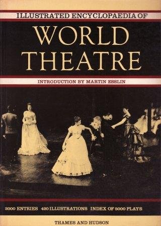 Imagen de archivo de Illustrated Encyclopedia of World Theatre a la venta por Housing Works Online Bookstore