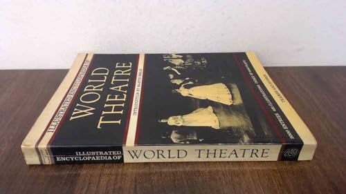 Stock image for Illustrated Encyclopedia of World Theatre for sale by HPB Inc.