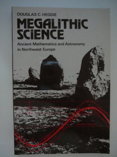 Beispielbild fr Megalithic Science: Ancient Mathematics and Astronomy in North-west Europe Heggie, D. C. zum Verkauf von online-buch-de