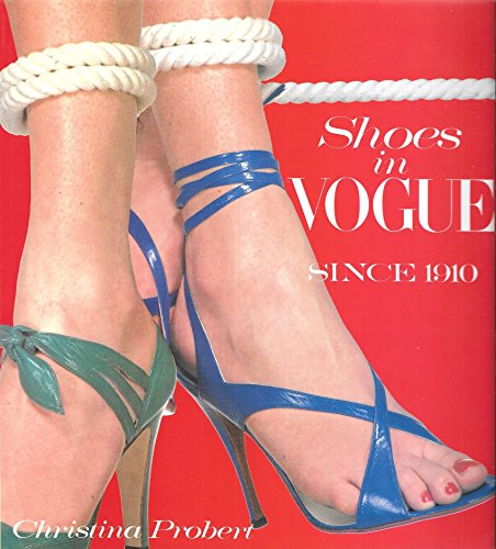 Beispielbild fr Shoes in " Vogue " Since 1910 zum Verkauf von Irish Booksellers