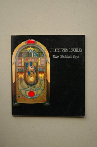 Beispielbild fr Jukeboxes: The Golden Age zum Verkauf von Anybook.com