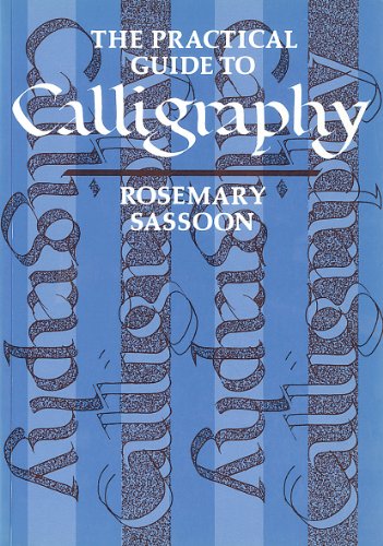 Beispielbild fr The Practical Guide to Calligraphy zum Verkauf von Better World Books
