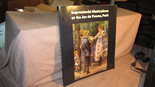 Imagen de archivo de Impressionist Masterpieces at the Jeu De Paume, Paris a la venta por Better World Books