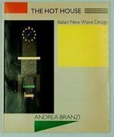 The Hot House: Italian New Wave Design (9780500273487) by Andrea Branzi