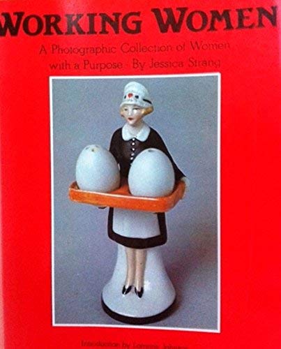 Stock image for Working Women: A Photographic Collection of Women with a Purpose for sale by ThriftBooks-Dallas