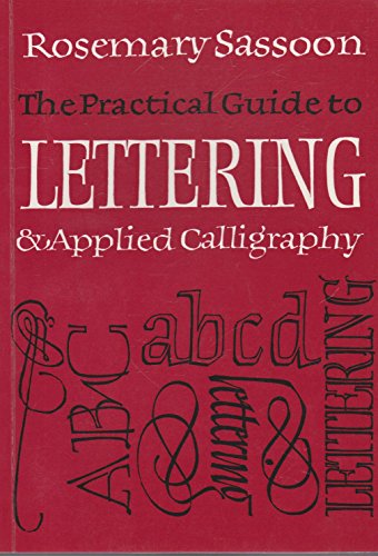 Beispielbild fr The Practical Guide to Lettering and Applied Calligraphy zum Verkauf von WorldofBooks