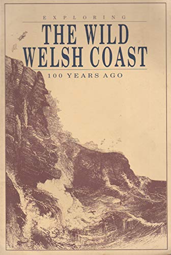 Beispielbild fr Exploring the Wild Welsh Coast 100 Years Ago zum Verkauf von WorldofBooks