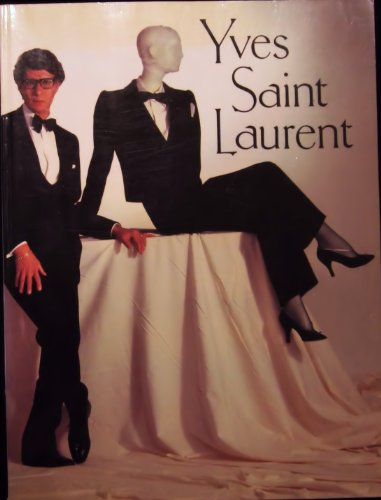 Yves Saint Laurent. Published at the time of an exhibition at the Costume Institute of The Metrop...