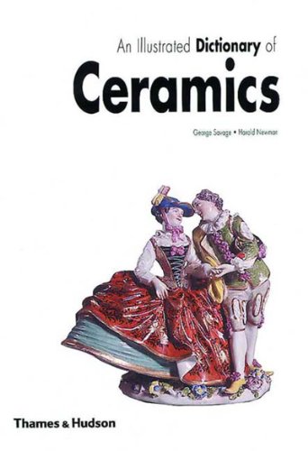 Stock image for An Illustrated Dictionary of Ceramics: Defining 3,054 Terms Relating to Wares, Materials, Processes, Styles, Patterns, and Shapes from Antiquity to the Present Day for sale by HPB-Ruby