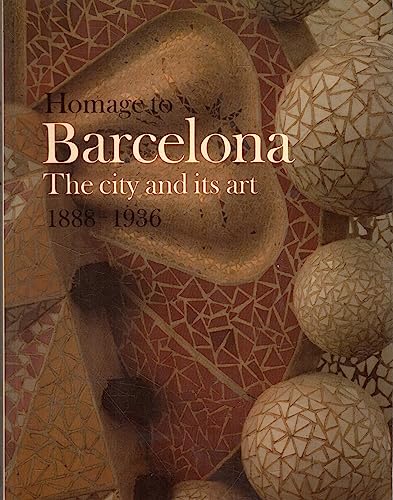 9780500274156: Homage to Barcelona: The City and Its Art, 1888-1936