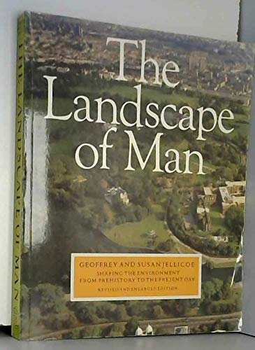 9780500274316: The Landscape of Man: Shaping the Environment from Prehistory to the Present Day