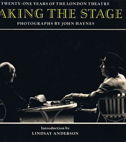 Stock image for Taking the Stage : Twenty-One Years of the London Theatre for sale by Better World Books: West