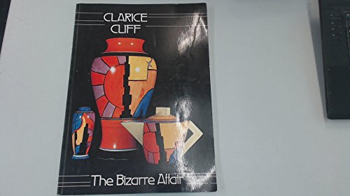 Stock image for Clarice Cliff : The Bizarre Affair. for sale by Librairie Vignes Online