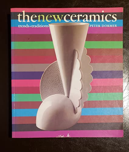 Beispielbild fr The New Ceramics: Trends and Traditions zum Verkauf von WorldofBooks