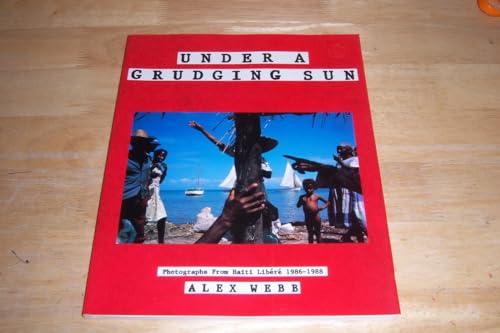 Beispielbild fr Under a Grudging Sun: Photographs from Haiti Libere, 1986-1988 zum Verkauf von Argosy Book Store, ABAA, ILAB