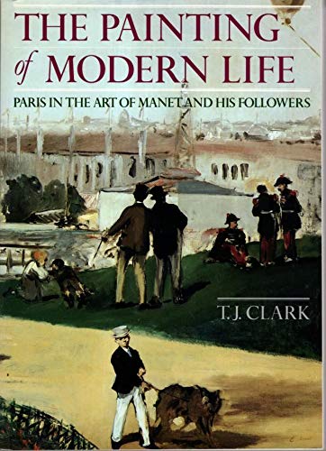 Stock image for The Painting Of Modern Life: Paris In The Art Of Manet and His Followers for sale by Syber's Books