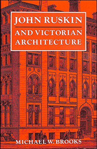 Imagen de archivo de John Ruskin and Victorian Architecture a la venta por Aynam Book Disposals (ABD)