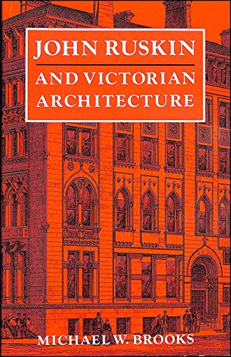 Stock image for John Ruskin and Victorian Architecture for sale by Aynam Book Disposals (ABD)