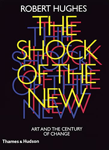 Stock image for The Shock of the New: Art and the Century of Change for sale by WorldofBooks