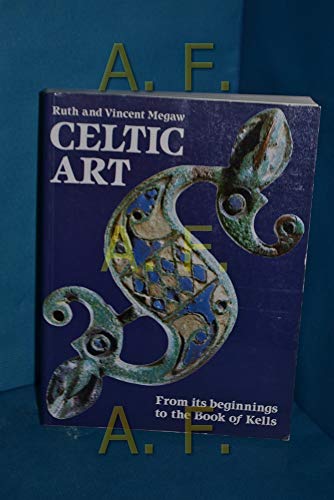 Stock image for Celtic Art : From Its Beginnings to the Book of Kells for sale by Better World Books