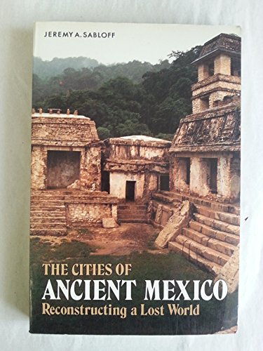 9780500275887: Cities of Ancient Mexico: Reconstructing a Lost World